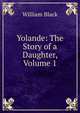 Yolande: The Story of a Daughter, Volume 1, Black, William, 1841-1898 