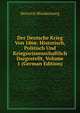 Der Deutsche Krieg Von 1866: Historisch, Politisch Und Kriegswissenschaftlich Dargestellt, Volume 1 (German Edition), Heinrich Blankenourg 