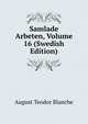 Samlade Arbeten, Volume 16 (Swedish Edition), August Teodor Blanche 