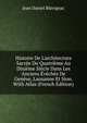 Histoire De L'architecture Sacr?e Du Quatri?me Au Dixi?me Si?cle Dans Les Anciens ?v?ch?s De Gen?ve, Lausanne Et Sion. With Atlas (French Edition), Jean Daniel Blavignac 