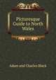 Picturesque Guide to North Wales, Adam and Charles Black 