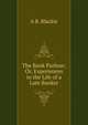 The Bank Parlour: Or, Experiences in the Life of a Late Banker, A B. Blackie 