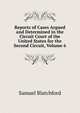 Reports of Cases Argued and Determined in the Circuit Court of the United States for the Second Circuit, Volume 6, Samuel Blatchford 