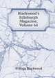 Blackwood's Edinburgh Magazine, Volume 64, William Blackwood 