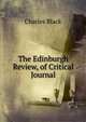 The Edinburgh Review, of Critical Journal, Charles Black 