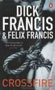 Crossfire, Dick Francis and Felix Francis 