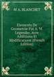 Elements De Geometrie Par A. M. Legender, Avec Additions Et Modifications (French Edition), M A. BLANCHET 