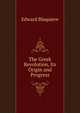 The Greek Revolution, Its Origin and Progress, Edward Blaquie?re 