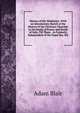 History of the Waldenses: With an Introductory Sketch of the History of the Christian Churches in the South of France and North of Italy, Till These . As Formerly Independent of the Papal See, Vol, Adam Blair 