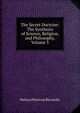 The Secret Doctrine: The Synthesis of Science, Religion, and Philosophy, Volume 3, Helena Petrovna Blavatsky 