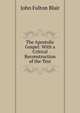 The Apostolic Gospel: With a Critical Reconstruction of the Text, John Fulton Blair 