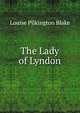 The Lady of Lyndon, Louise Pilkington Blake 
