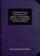 Le Roman D'une Am?ricaine En Russie: Accompagn? De Lettres Originales (French Edition), Harriet Ely Blackford 