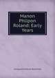 Manon Phlipon Roland: Early Years, Evangeline Wilbour Blashfield 