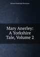 Mary Anerley: A Yorkshire Tale, Volume 2, Blackmore, R. D. (Richard Doddridge), 1825-1900 