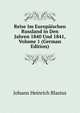 Reise Im Europaischen Russland in Den Jahren 1840 Und 1841, Volume 1 (German Edition), Johann Heinrich Blasius 