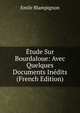 Etude Sur Bourdaloue: Avec Quelques Documents Inedits (French Edition), Emile Blampignon 