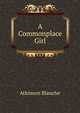 A Commonplace Girl, Atkinson Blanche 