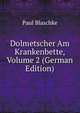 Dolmetscher Am Krankenbette, Volume 2 (German Edition), Paul Blaschke 