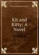 Kit and Kitty: A Novel, Blackmore, R. D. (Richard Doddridge), 1825-1900 
