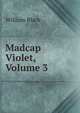 Madcap Violet, Volume 3, Black, William, 1841-1898 