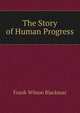 The Story of Human Progress, Frank Wilson Blackmar 