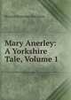 Mary Anerley: A Yorkshire Tale, Volume 1, Blackmore, R. D. (Richard Doddridge), 1825-1900 