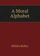 A Moral Alphabet, Belloc, Hilaire, 1870-1953 