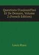 Questions D'aujourd'hui Et De Demain, Volume 2 (French Edition), Louis Blanc 