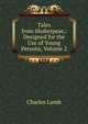 Tales from Shakespear,: Designed for the Use of Young Persons, Volume 2, Lamb Charles 