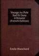 Voyage Au Pole Sud Et Dans L'Oceanie (French Edition), Emile Blanchard 