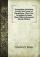 Euangelium Secundum Lucam, Sive Lucae Ad Theophilum, Liber Prior: Secundum Formam Quae Videtur Romanam (Greek Edition), Friedrich Blass 