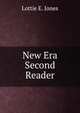 New Era Second Reader, Lottie E. Jones 