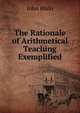 The Rationale of Arithmetical Teaching Exemplified, John Blain 