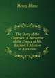 The Story of the Captives: A Narrative of the Events of Mr. Rassam'S Mission to Abyssinia, Henry Blanc 