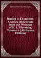 Studies in Occultism: A Series of Reprints from the Writings of H. P. Blavatsky, Volume 6 (Afrikaans Edition), Helena Petrovna Blavatsky 