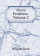 Three Feathers, Volume 2, Black, William, 1841-1898 