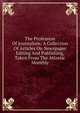 The Profession Of Journalism; A Collection Of Articles On Newspaper Editing And Publishing, Taken From The Atlantic Monthly, 