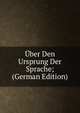 Uber Den Ursprung Der Sprache; (German Edition), 
