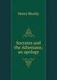 Socrates and the Athenians; an apology, Henry Bleckly 