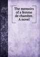 The memoirs of a femme de chambre. A novel, 
