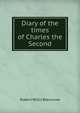 Diary of the times of Charles the Second, Robert Willis Blencowe 