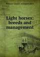 Light horses: breeds and management, William Charles Arlington Blew 