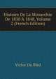 Histoire De La Monarchie De 1830 A 1848, Volume 2 (French Edition), Victor Du Bled 