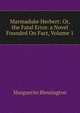 Marmaduke Herbert: Or, the Fatal Error. a Novel Founded On Fact, Volume 1, Marguerite Blessington 