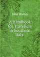 A Handbook for Travellers in Southern Italy ., John Murray (Firm) 