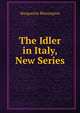 The Idler in Italy, New Series, Marguerite Blessington 