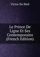 Le Prince De Ligne Et Ses Contemporains (French Edition), Victor Du Bled 