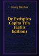 De Extispico Capita Tria (Latin Edition), Georg Blecher 