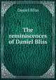 The reminiscences of Daniel Bliss, Daniel Bliss 